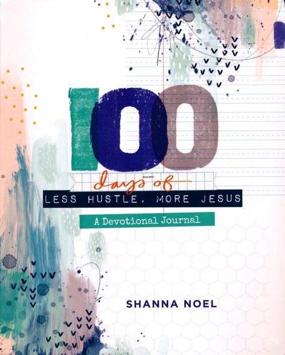 100 Days of Less Hustle, More Jesus
