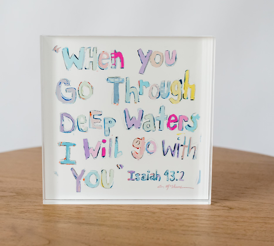 "Isaiah 43:2" Acrylic