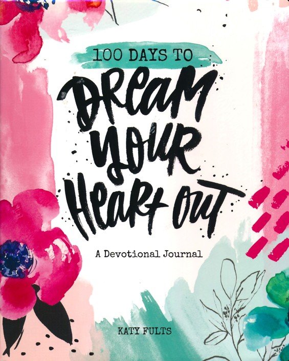 100 Days to Dream Your Heart Out