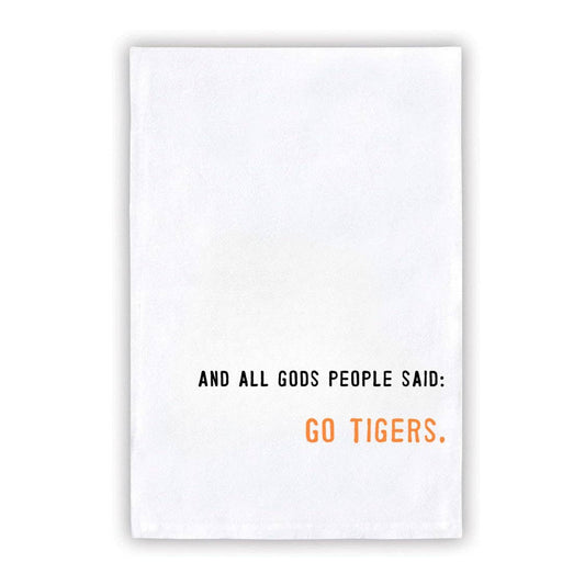 AND ALL GODS PEOPLE SAID: GO TIGERS