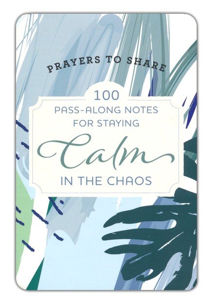Staying Calm in the Chaos Prayers to Share