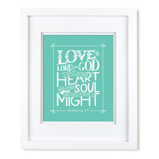 Love the Lord Your God Print