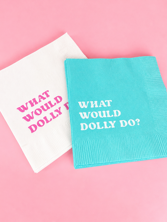What Would Dolly Do Cocktail Napkins - Dolly Collection